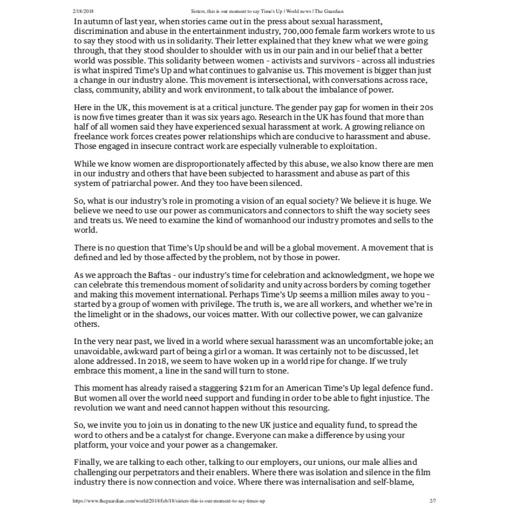 19 februari: All of us are responsible for creating change, whatever industry you work in. We're asking everyone to help create a world we can be proud of - one that is safe, just and equal. Please join us and donate to the new Justice and Equality Fund, which will support frontline organisations that are working to end a culture where harassment and abuse are commonplace. 
Together we can spread our message, support the strong people of all genders who are taking such personal risks, and make sure that this is one of those watershed moments in history where things never go back to the way they were before. This is the moment we stand together and say. #TIMESUP.

We hope you’ll stand with us.
